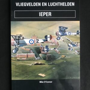"Vliegvelden en Luchthelden Ieper - Slagveld België 9" par Mike O'Connor - 2002