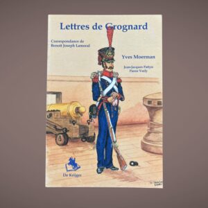 Yves Moerman – Lettres de Grognard – Correspondance napoléonienne – De Krijger