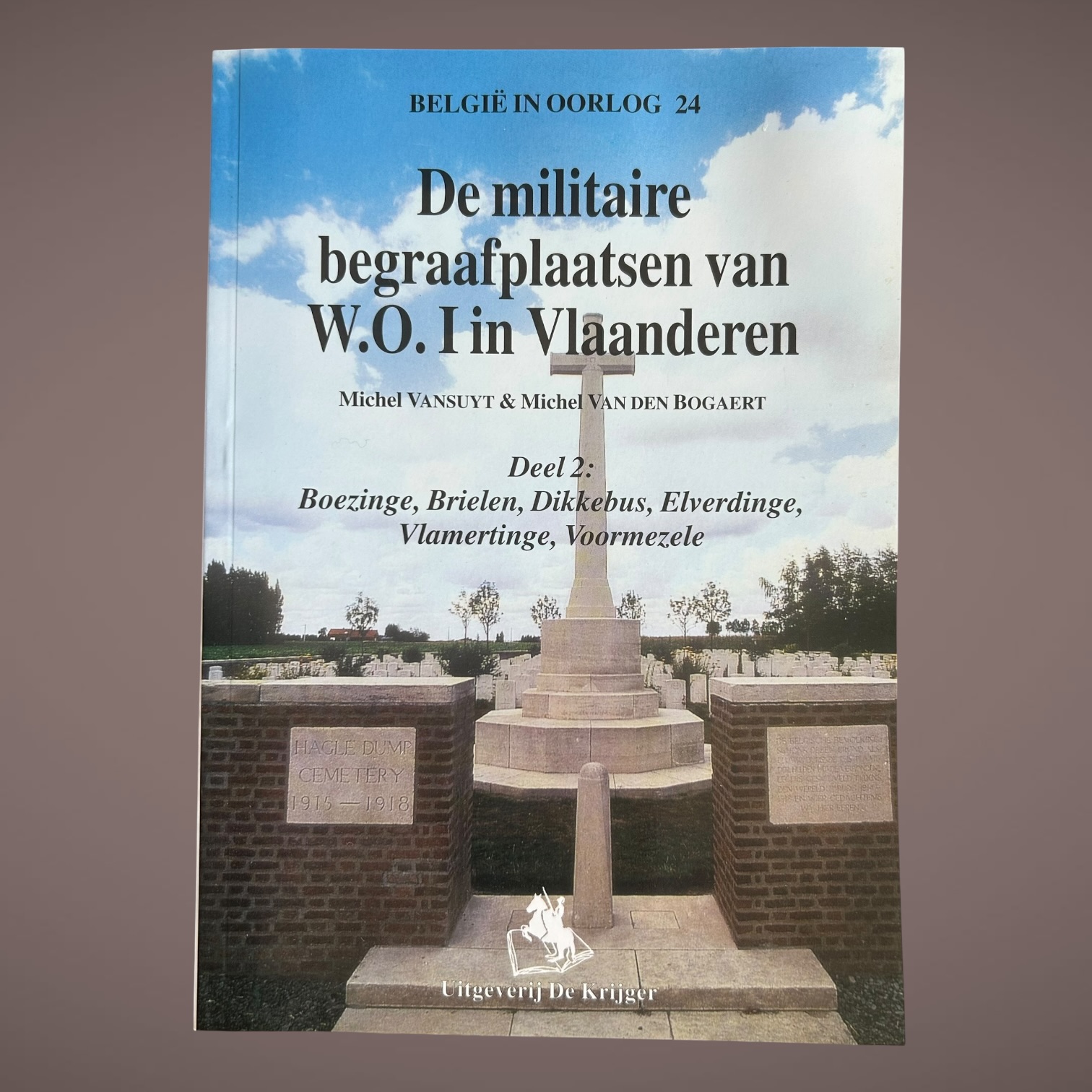 De militaire begraafplaatsen van W.O. I in Vlaanderen – Michel Vansuyt & Michel Van den Bogaert